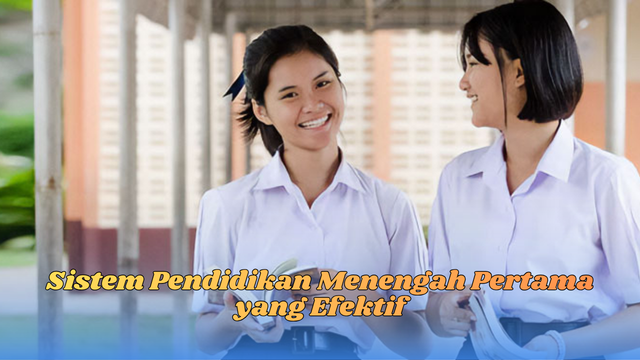 Sistem Pendidikan Menengah Pertama yang Efektif