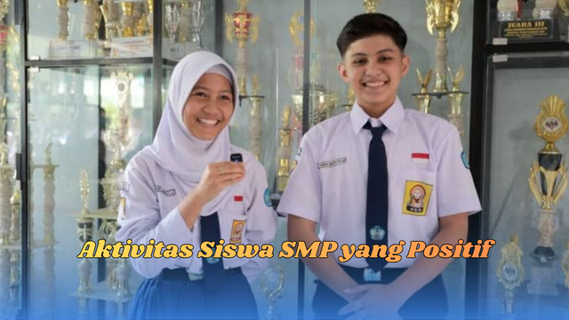 Aktivitas Siswa SMP yang Positif